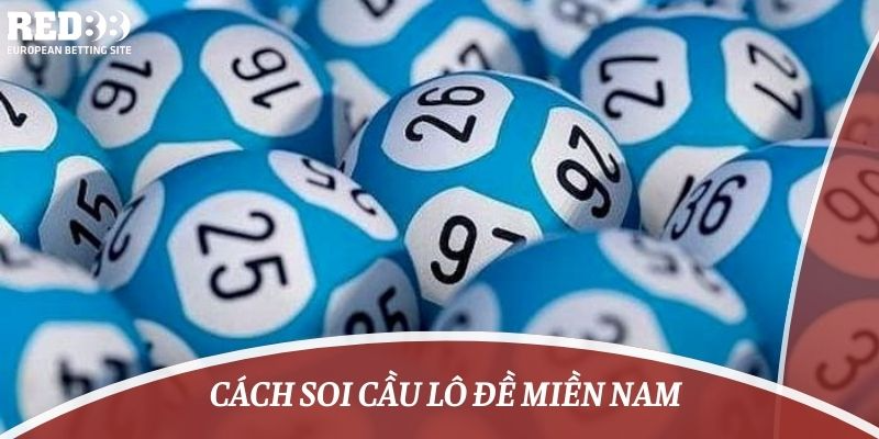 Cách soi cầu lô đề miền Nam 