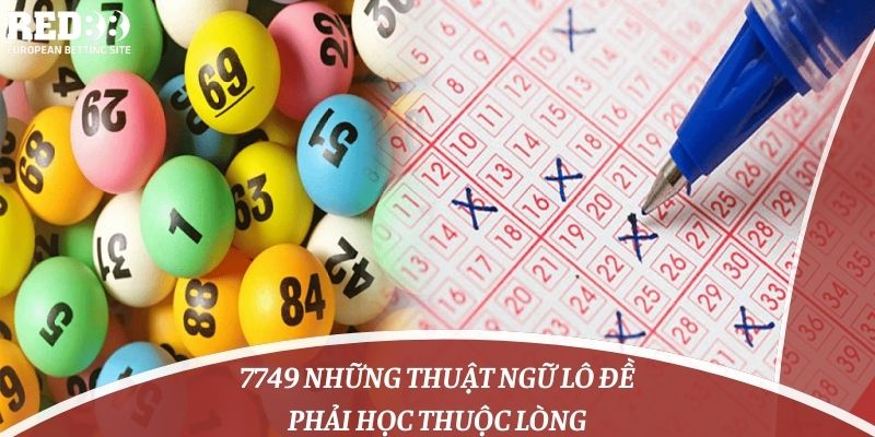 7749 Những Thuật Ngữ Lô Đề Phải Học Thuộc Lòng
