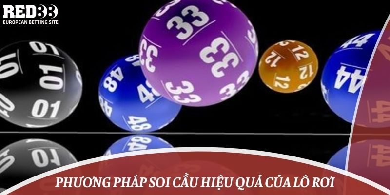 Phương pháp soi cầu hiệu quả của lô rơi
